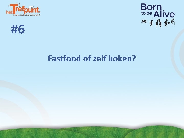 #6 Fastfood of zelf koken? #6 Fastfood of zelf koken?