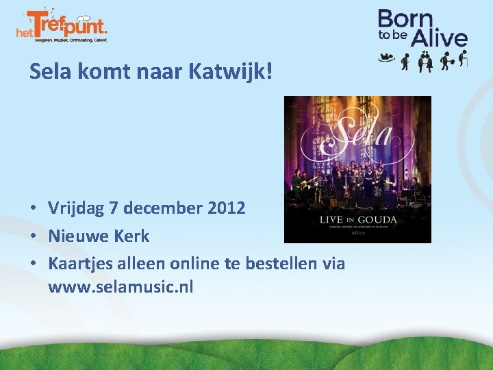 Sela komt naar Katwijk! • Vrijdag 7 december 2012 • Nieuwe Kerk • Kaartjes Sela komt naar Katwijk! • Vrijdag 7 december 2012 • Nieuwe Kerk • Kaartjes