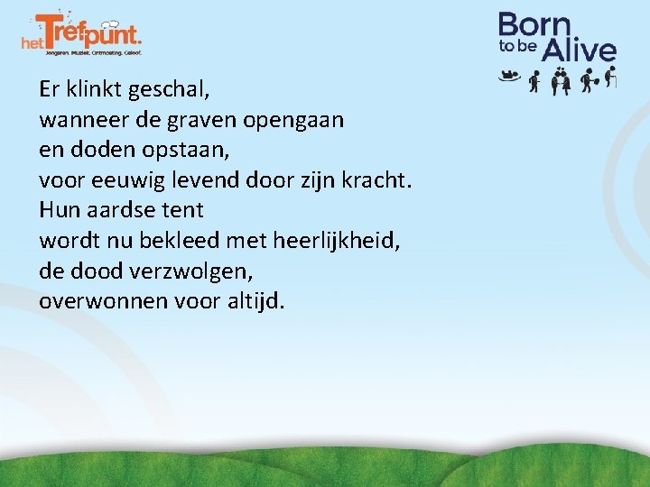 Er klinkt geschal, wanneer de graven opengaan en doden opstaan, voor eeuwig levend door Er klinkt geschal, wanneer de graven opengaan en doden opstaan, voor eeuwig levend door