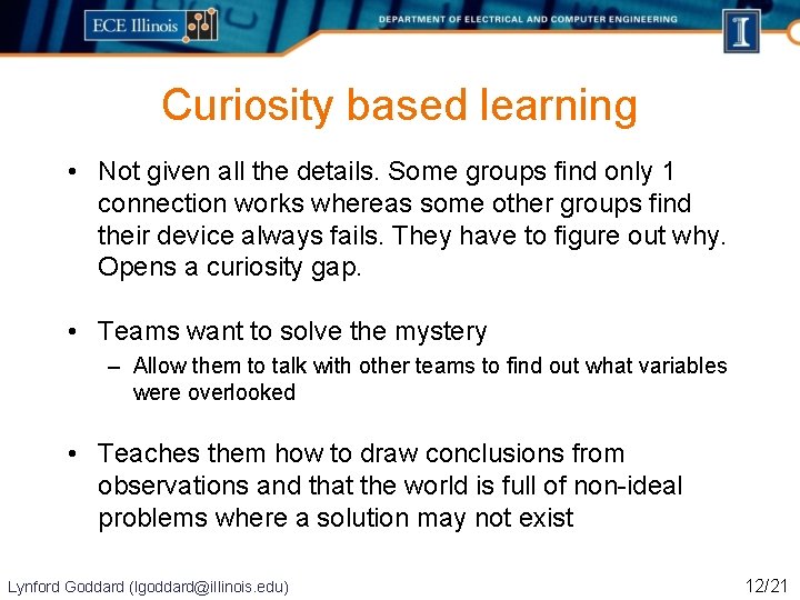 Curiosity based learning • Not given all the details. Some groups find only 1