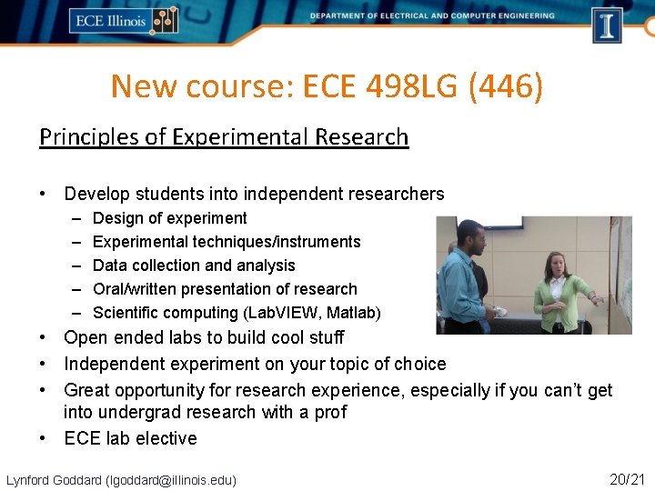 New course: ECE 498 LG (446) Principles of Experimental Research • Develop students into