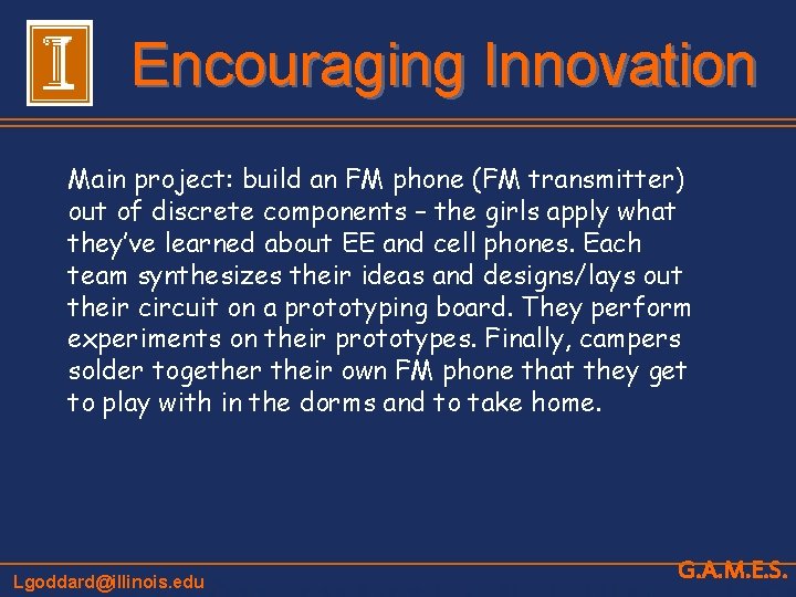 Encouraging Innovation Main project: build an FM phone (FM transmitter) out of discrete components