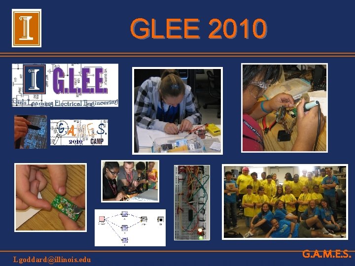 GLEE 2010 Lgoddard@illinois. edu G. A. M. E. S. 