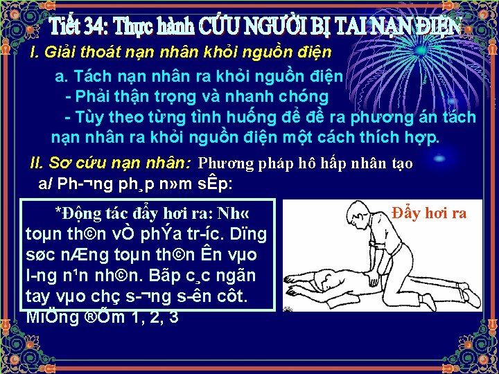 I. Giải thoát nạn nhân khỏi nguồn điện a. Tách nạn nhân ra khỏi