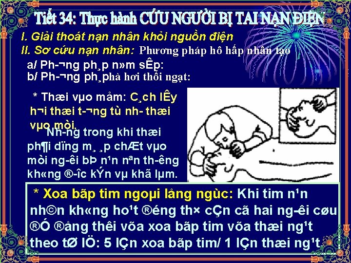 I. Giải thoát nạn nhân khỏi nguồn điện II. Sơ cứu nạn nhân: Phương