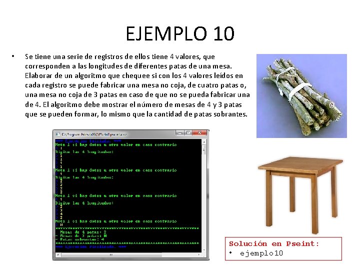 EJEMPLO 10 • Se tiene una serie de registros de ellos tiene 4 valores,