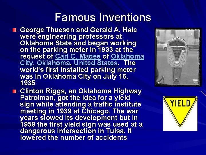 Famous Inventions George Thuesen and Gerald A. Hale were engineering professors at Oklahoma State