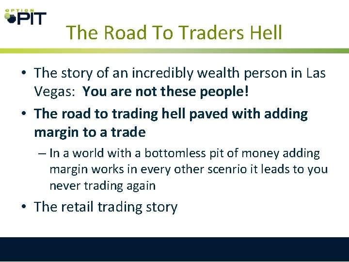 The Road To Traders Hell • The story of an incredibly wealth person in
