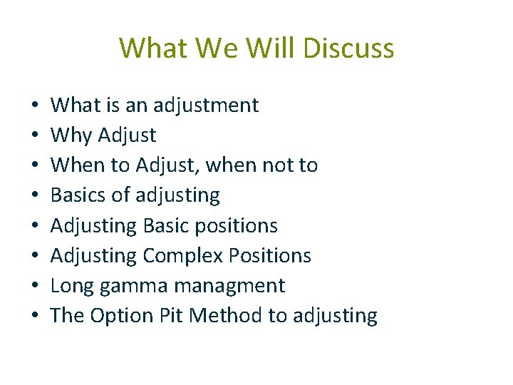 What We Will Discuss • • What is an adjustment Why Adjust When to