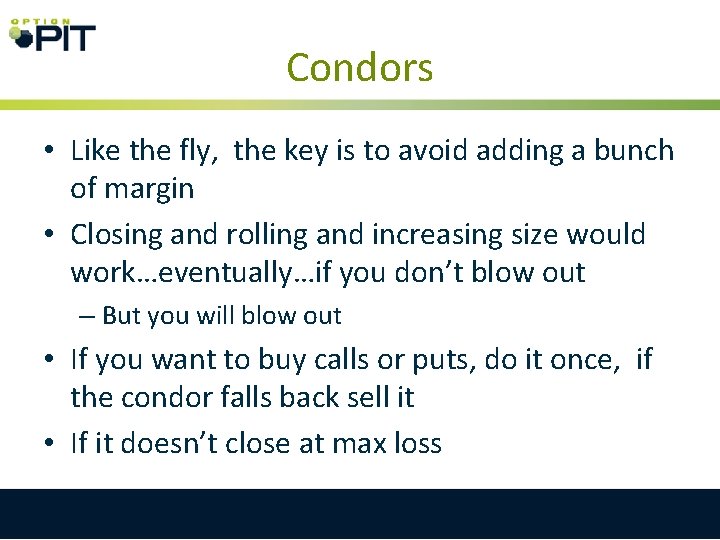 Condors • Like the fly, the key is to avoid adding a bunch of