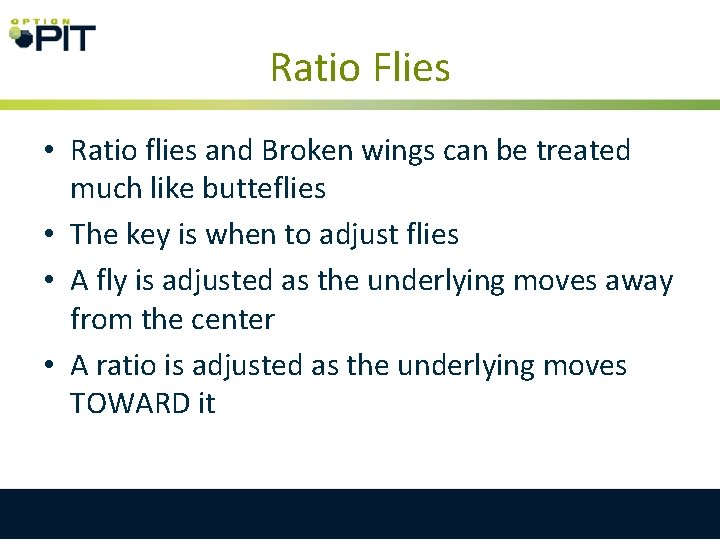Ratio Flies • Ratio flies and Broken wings can be treated much like butteflies