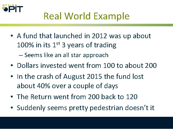 Real World Example • A fund that launched in 2012 was up about 100%