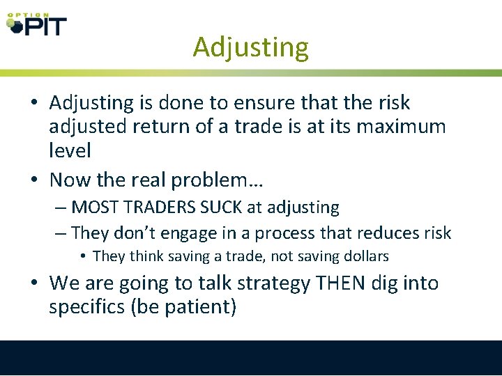 Adjusting • Adjusting is done to ensure that the risk adjusted return of a