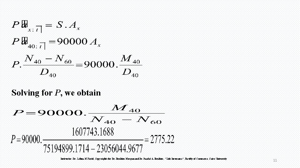 Solving for P, we obtain Instructor: Dr. Lobna M Farid, Copy rights for Dr.