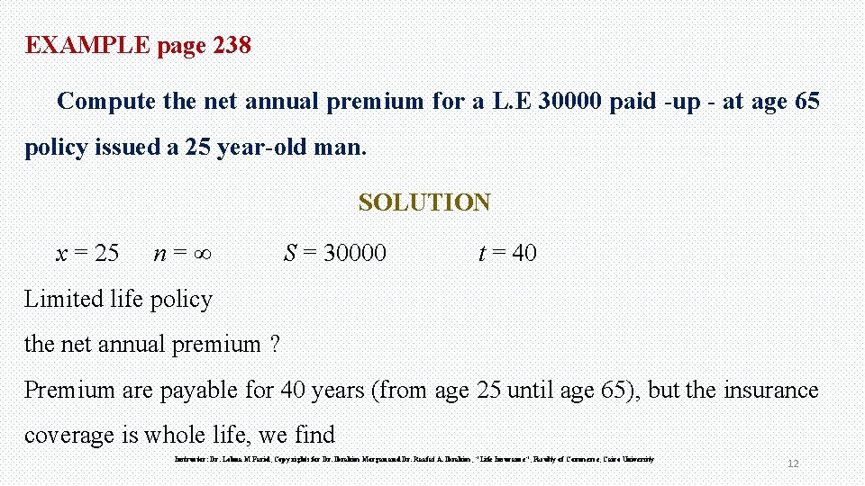 EXAMPLE page 238 Compute the net annual premium for a L. E 30000 paid