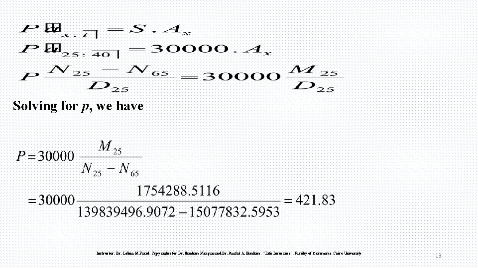 Solving for p, we have Instructor: Dr. Lobna M Farid, Copy rights for Dr.