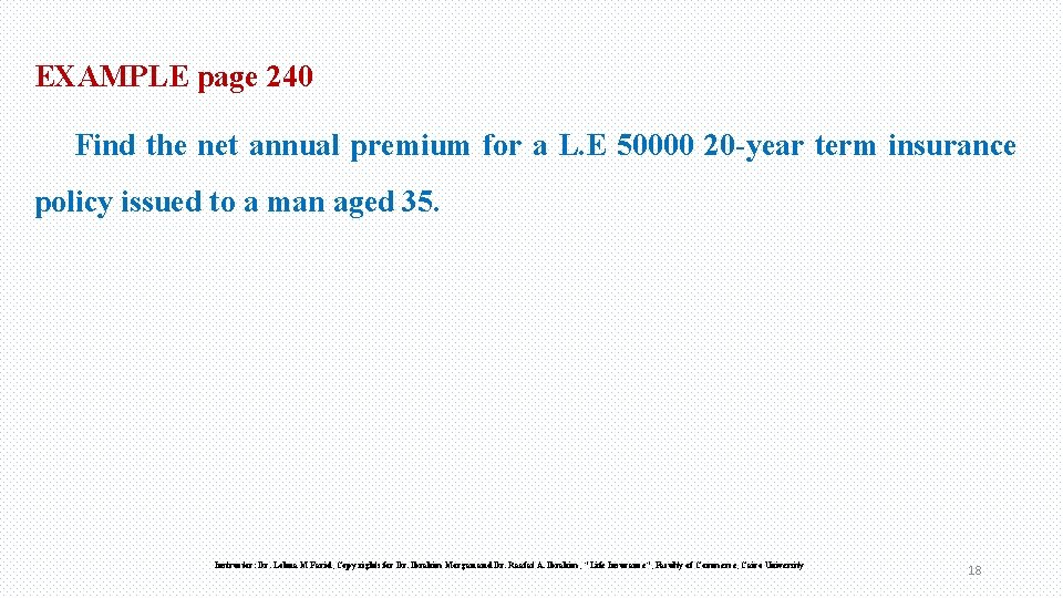 EXAMPLE page 240 Find the net annual premium for a L. E 50000 20