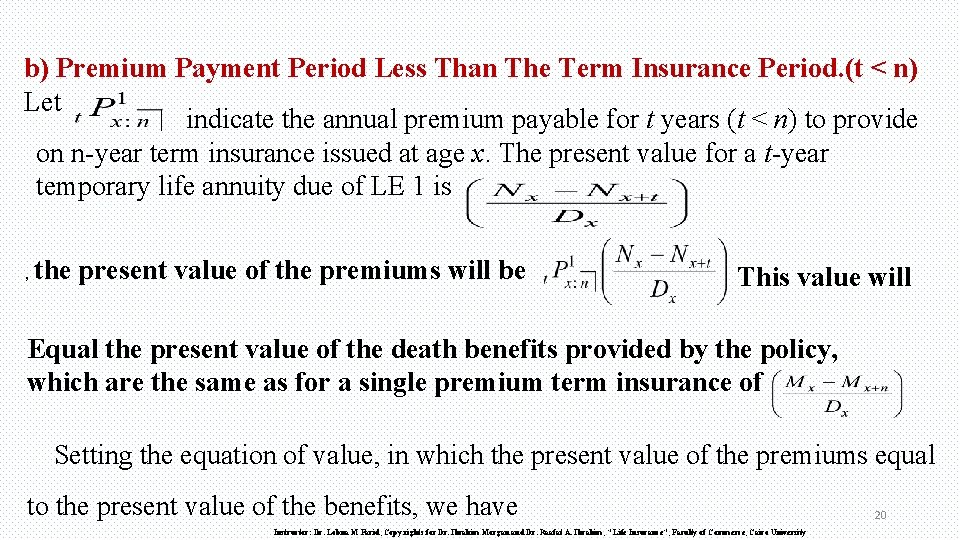 b) Premium Payment Period Less Than The Term Insurance Period. (t < n) Let