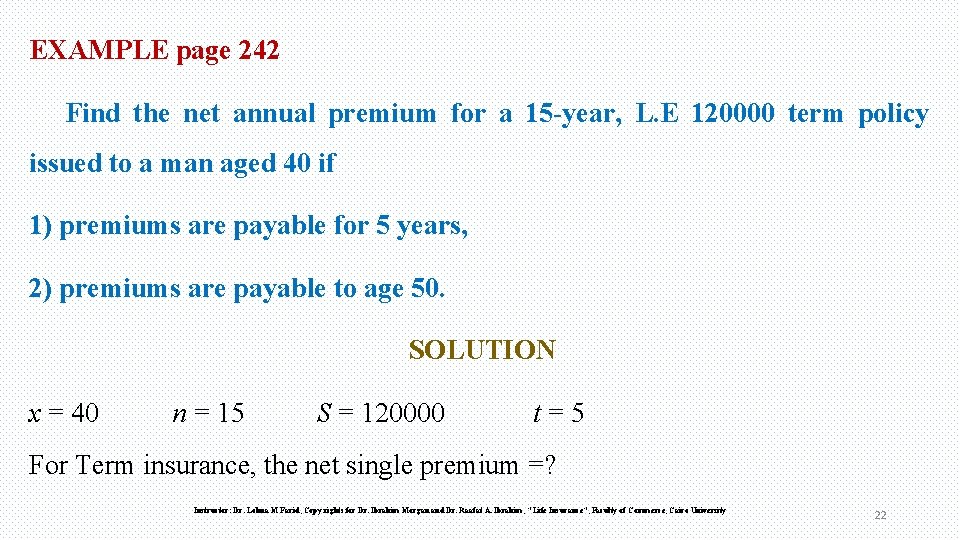 EXAMPLE page 242 Find the net annual premium for a 15 -year, L. E