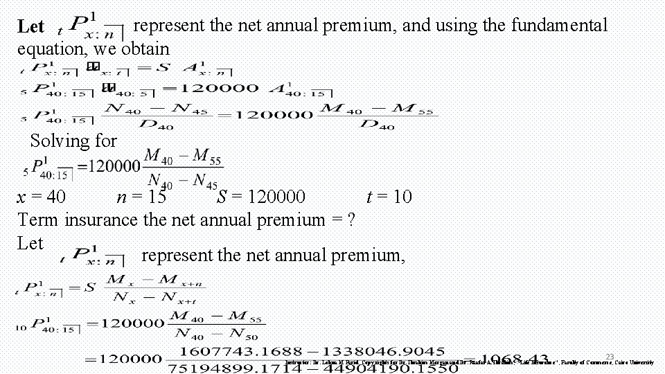 represent the net annual premium, and using the fundamental Let equation, we obtain Solving