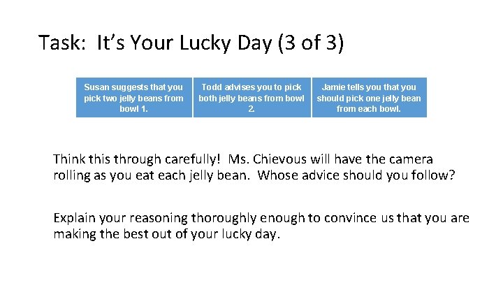 Task: It’s Your Lucky Day (3 of 3) Susan suggests that you pick two
