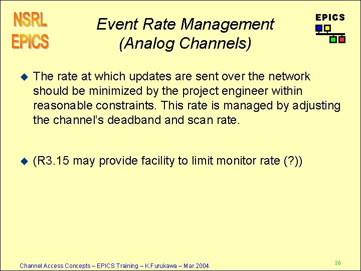 Event Rate Management (Analog Channels) EPICS u The rate at which updates are sent