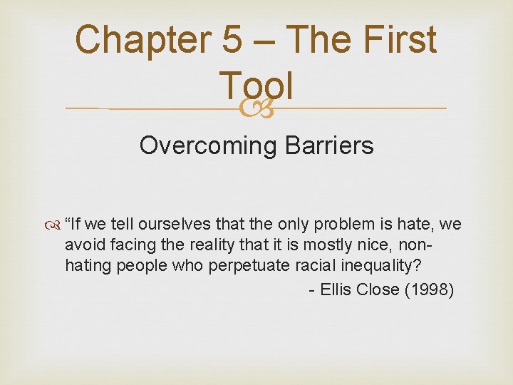 Chapter 5 – The First Tool Overcoming Barriers “If we tell ourselves that the