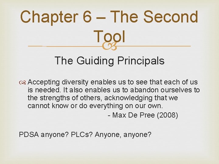 Chapter 6 – The Second Tool The Guiding Principals Accepting diversity enables us to