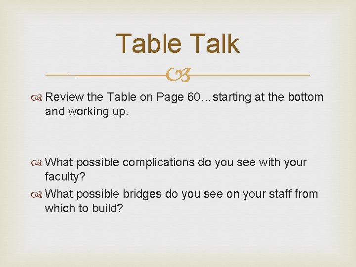 Table Talk Review the Table on Page 60…starting at the bottom and working up.