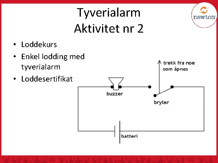 Tyverialarm Aktivitet nr 2 • Loddekurs • Enkel lodding med tyverialarm • Loddesertifikat 