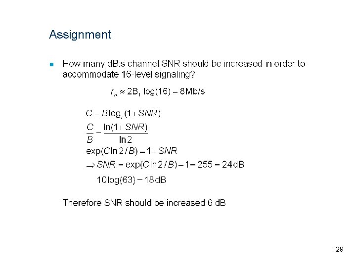 Assignment n How many d. B: s channel SNR should be increased in order
