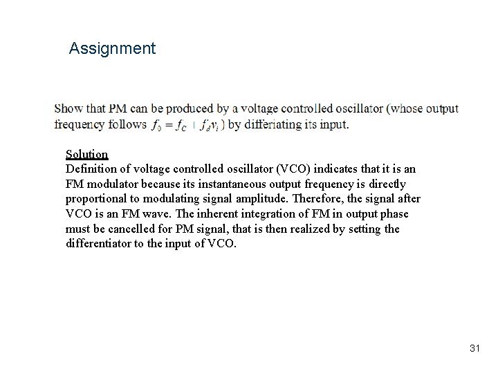 Assignment Solution Definition of voltage controlled oscillator (VCO) indicates that it is an FM