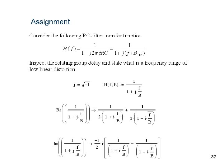 Assignment Consider the following RC-filter transfer function Inspect the relating group delay and state