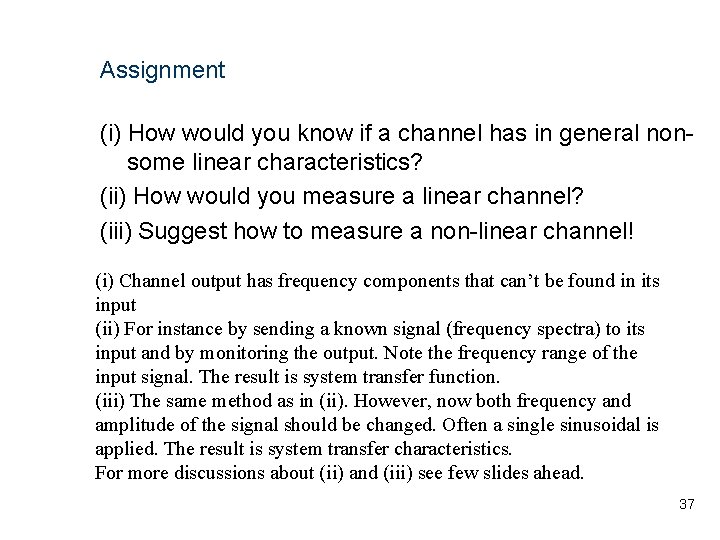 Assignment (i) How would you know if a channel has in general nonsome linear