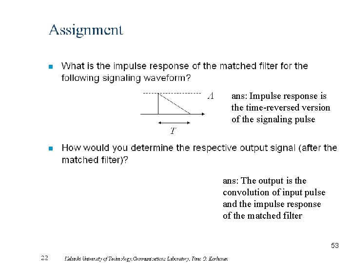 Assignment n What is the impulse response of the matched filter for the following