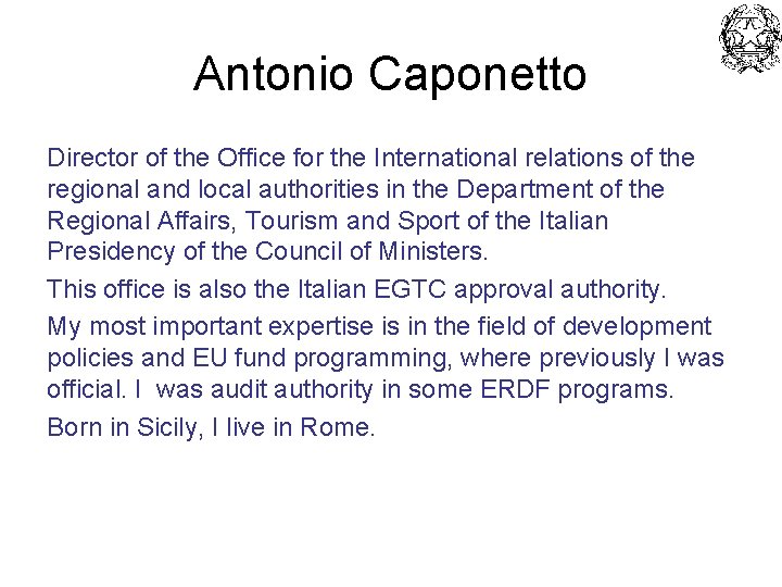 Antonio Caponetto Director of the Office for the International relations of the regional and