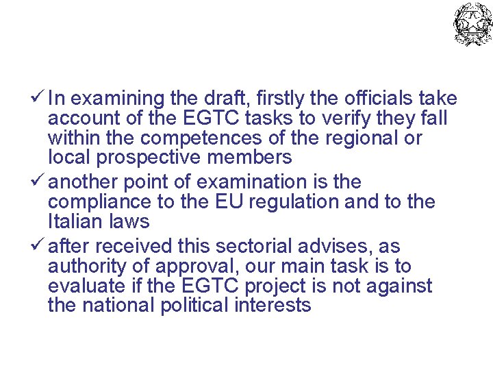 ü In examining the draft, firstly the officials take account of the EGTC tasks