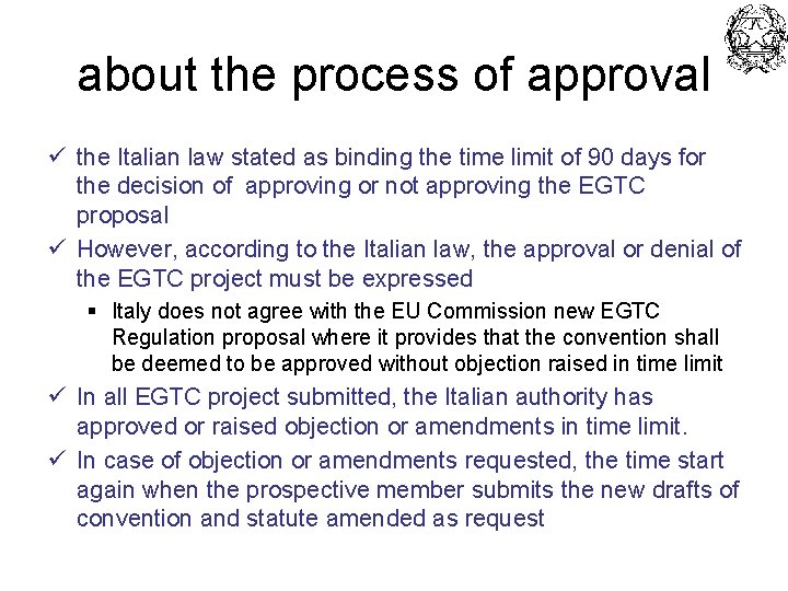 about the process of approval ü the Italian law stated as binding the time