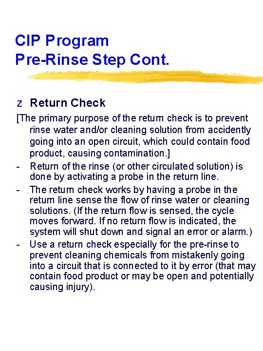 CIP Program Pre-Rinse Step Cont. z Return Check [The primary purpose of the return