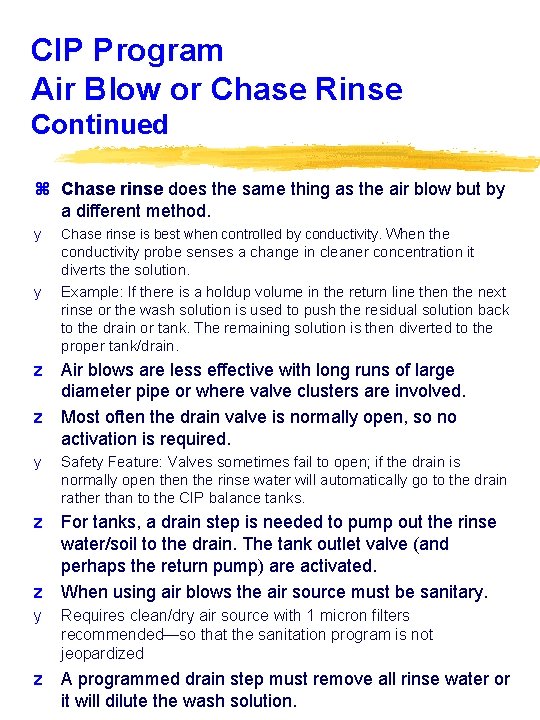 CIP Program Air Blow or Chase Rinse Continued z Chase rinse does the same