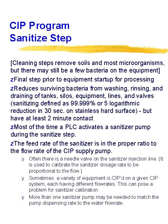 CIP Program Sanitize Step [Cleaning steps remove soils and most microorganisms, but there may