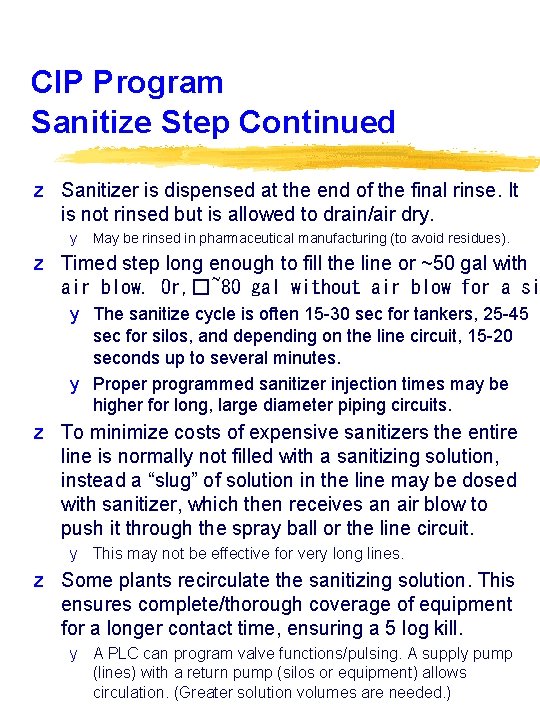 CIP Program Sanitize Step Continued z Sanitizer is dispensed at the end of the