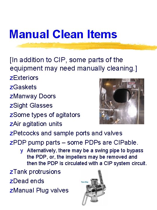 Manual Clean Items [In addition to CIP, some parts of the equipment may need