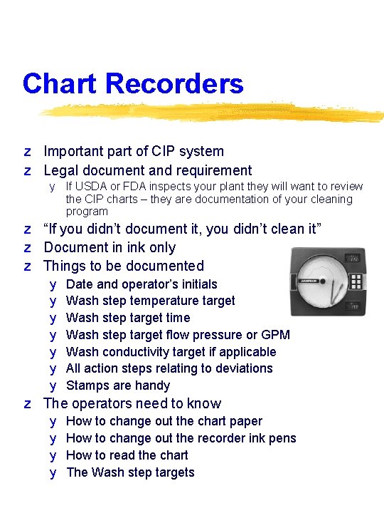 Chart Recorders z Important part of CIP system z Legal document and requirement y