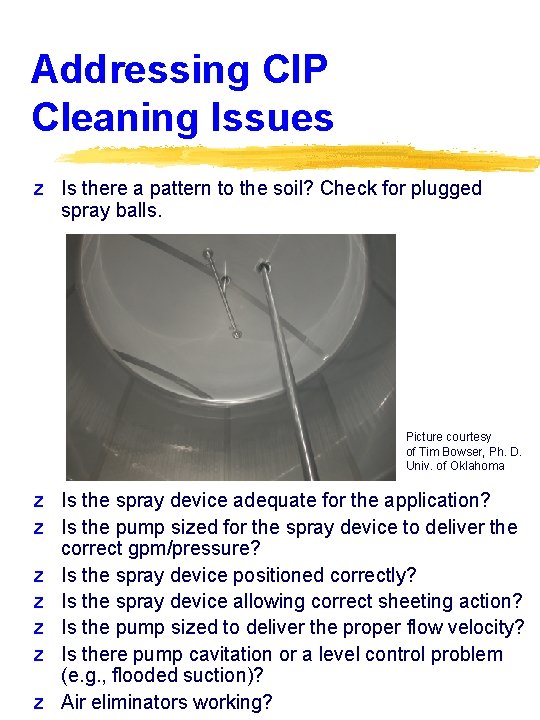 Addressing CIP Cleaning Issues z Is there a pattern to the soil? Check for