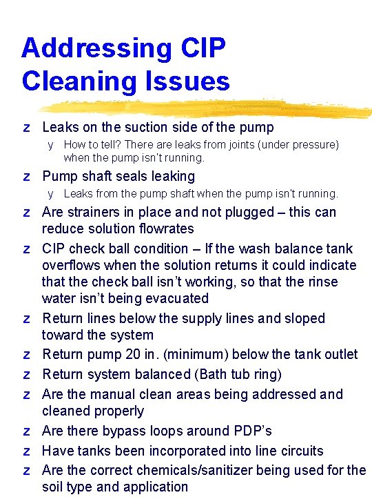 Addressing CIP Cleaning Issues z Leaks on the suction side of the pump y