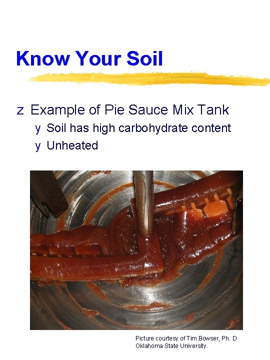 Know Your Soil z Example of Pie Sauce Mix Tank y Soil has high