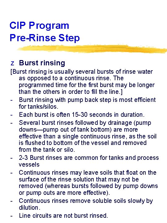 CIP Program Pre-Rinse Step z Burst rinsing [Burst rinsing is usually several bursts of