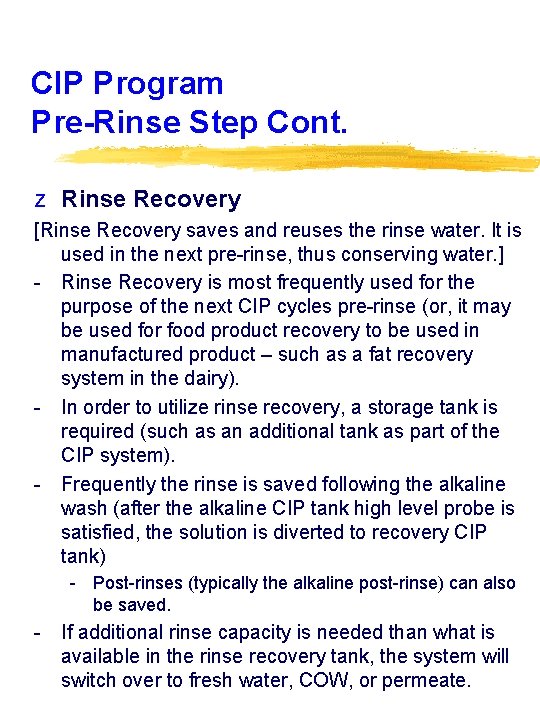 CIP Program Pre-Rinse Step Cont. z Rinse Recovery [Rinse Recovery saves and reuses the