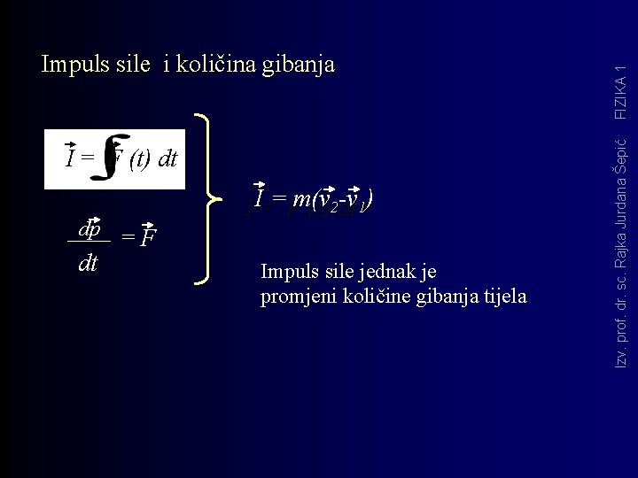 I = F (t) dt dp dt -v 1) I I==Fm(v (t)2 dt= =F